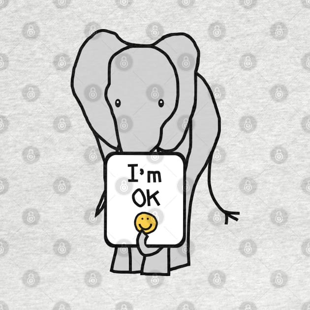 Positivity Quote Elephant Says Im OK by ellenhenryart